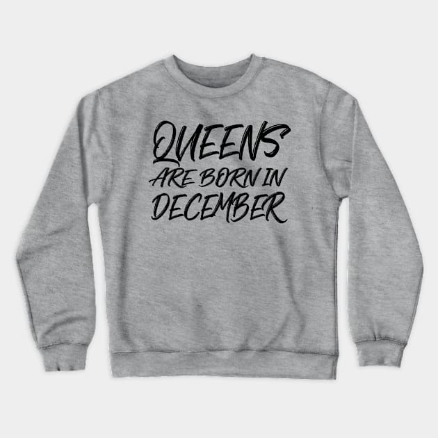 Queens are born in December Crewneck Sweatshirt by V-shirt